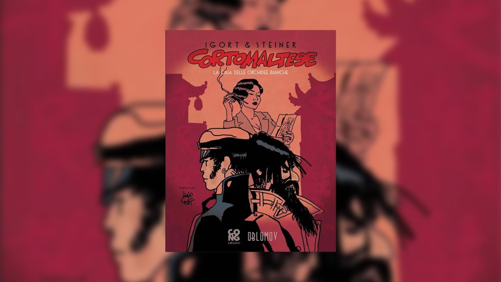 CORTO MALTESE TORNA E CAMBIA TUTTO: LA NUOVA AVVENTURA CHE NESSUNO SI&nbsp;ASPETTAVA