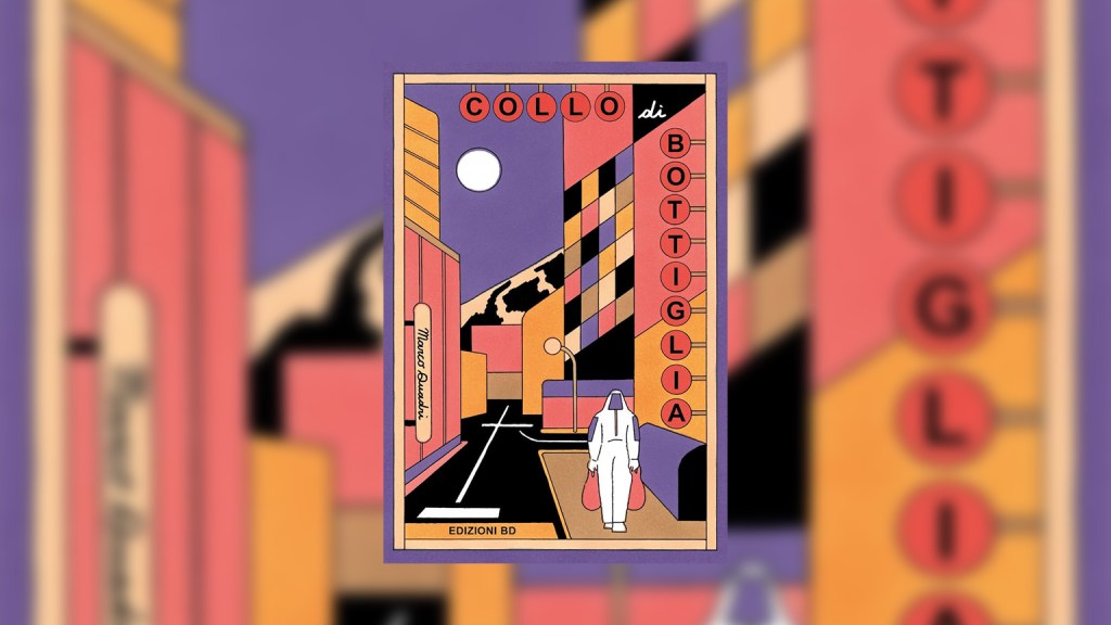 COLLO DI BOTTIGLIA: IL FUMETTO CHE TI RISUCCHIA NELLA CITTÀ CHE STA PER&nbsp;ESPLODERE